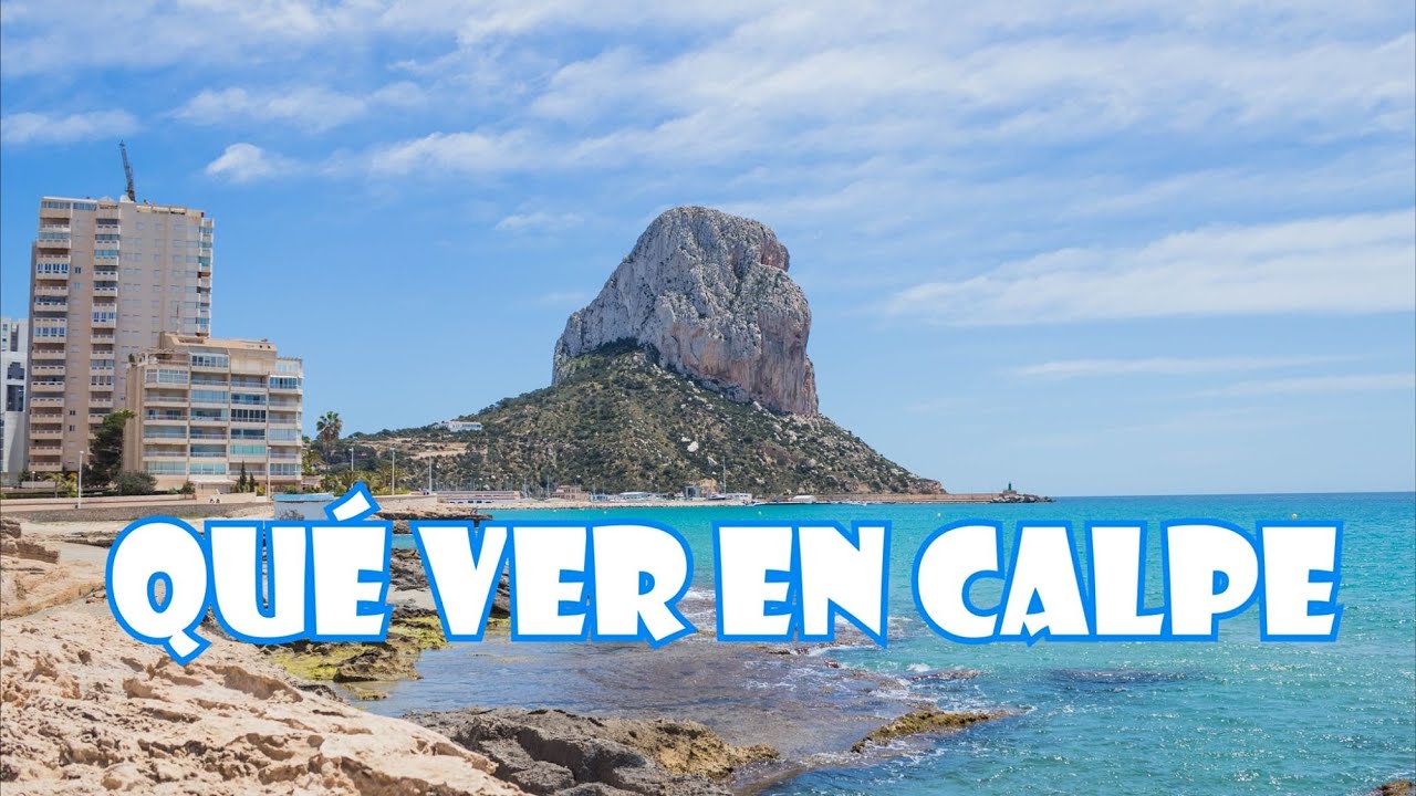 QU&Eacute; VER en CALPE EN UN D&Iacute;A | COSTA BLANCA | SeguirViajando