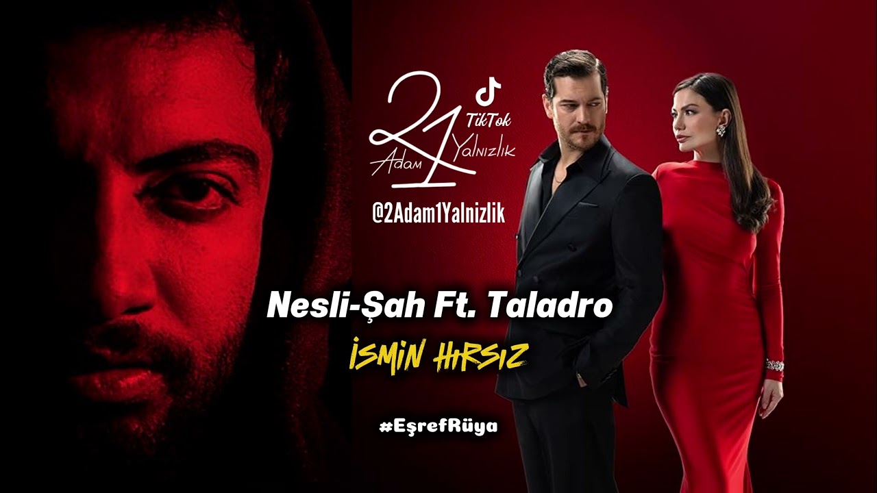#Taladro Ft. Fatih Kara & Nesli-Şah - Dinle - İsmin Hırsız [#edit #mix #esrefruya ]