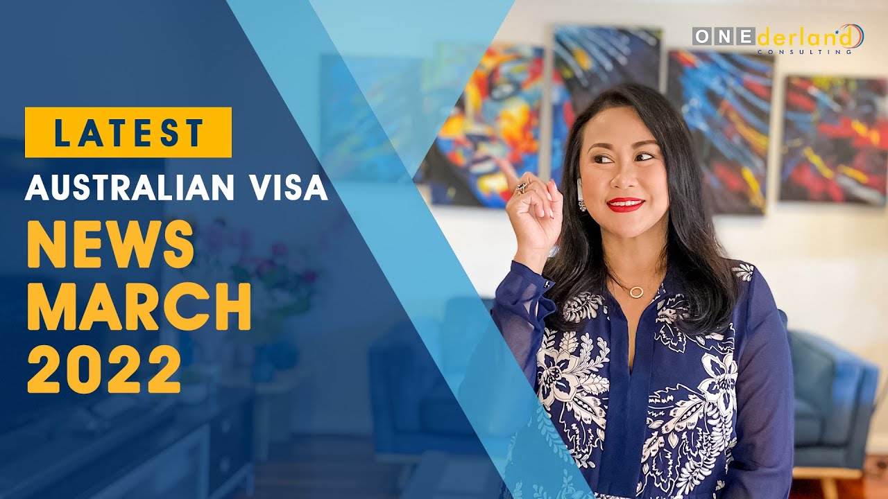 Latest Australian Visa News March 2022