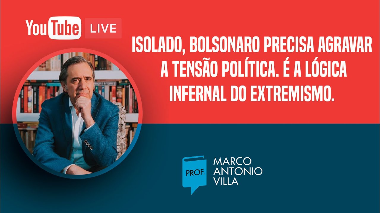 Live: Isolado, Bolsonaro precisa agravar a tensão política. É a lógica infernal do extremismo.