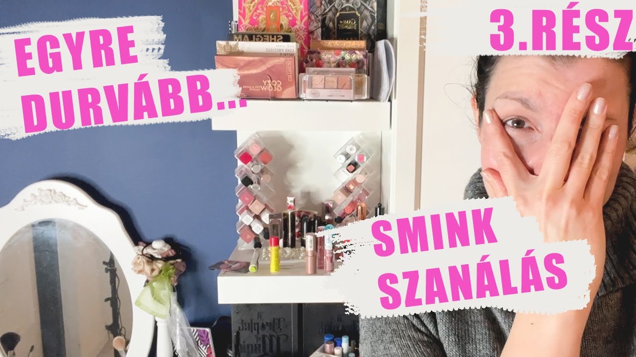 NEM HISZED EL MITŐL VÁLTAM MEG! - Smink szelektálás 3.rész