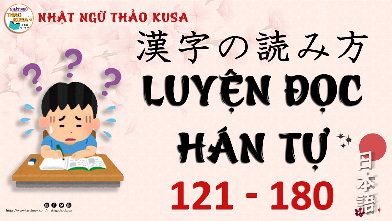 Luyện đọc HÁN TỰ sơ cấp (121-180) - Học cùng Nhật Ngữ Thảo KUSA #minnanonihongo #tiengnhat #kanji