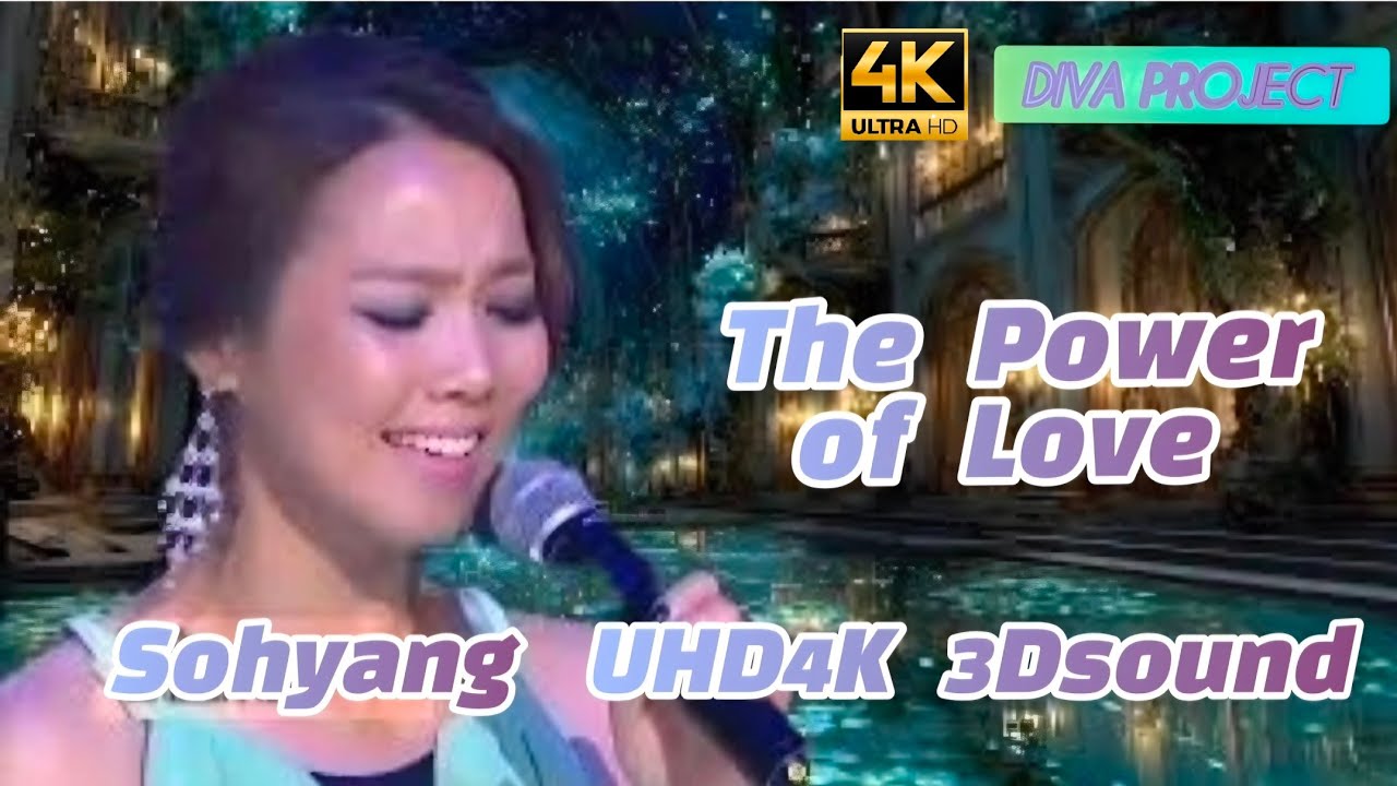  소향레전드무대 다시보기 더파워오브러브 Sohyang_The Power_of_Love (UHD4K_3Dsound)_[Diva project again]