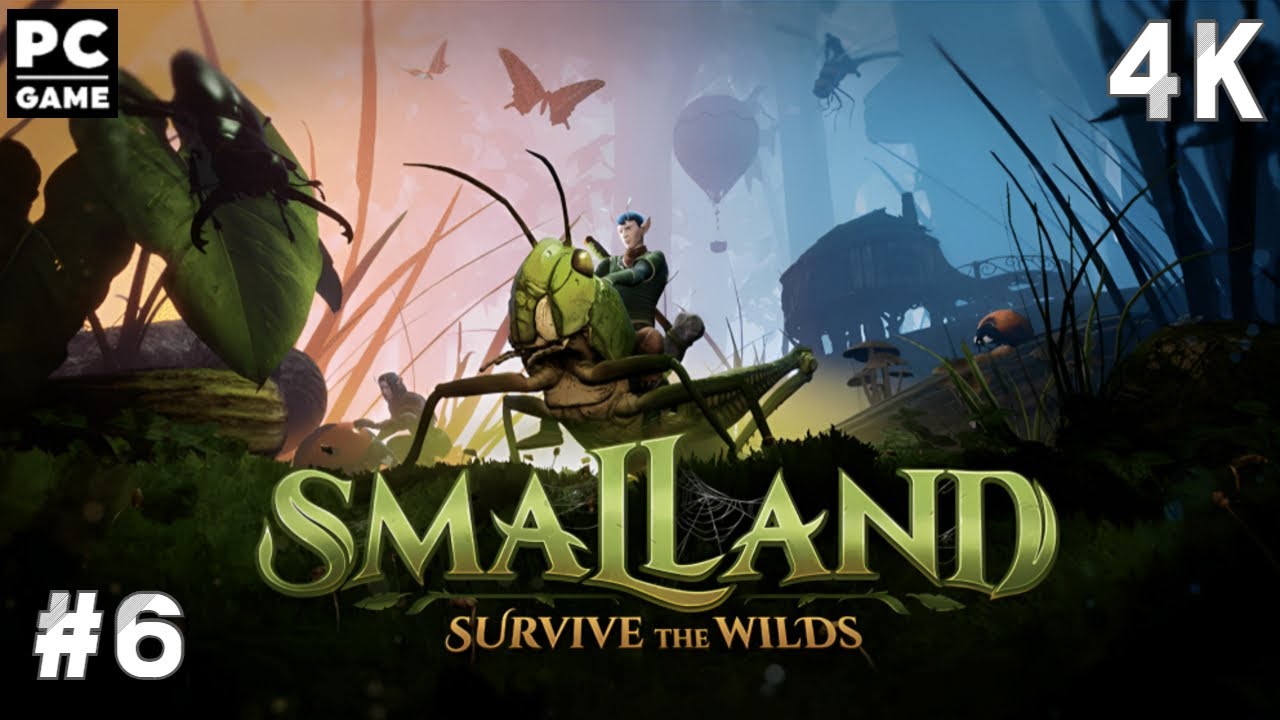 Smalland: Survive the Wilds Part 6 Full Gameplay 4K PC Game No Commentary