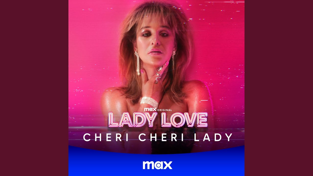 Cheri Cheri Lady [Lady Love & Max]