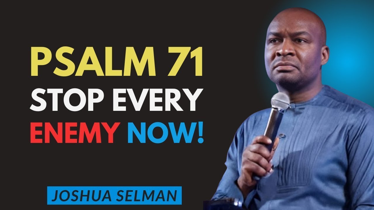 Psalm 71 — When God Protects You From Enemies, Curses & Hidden Attacks | Apostle Joshua Selman