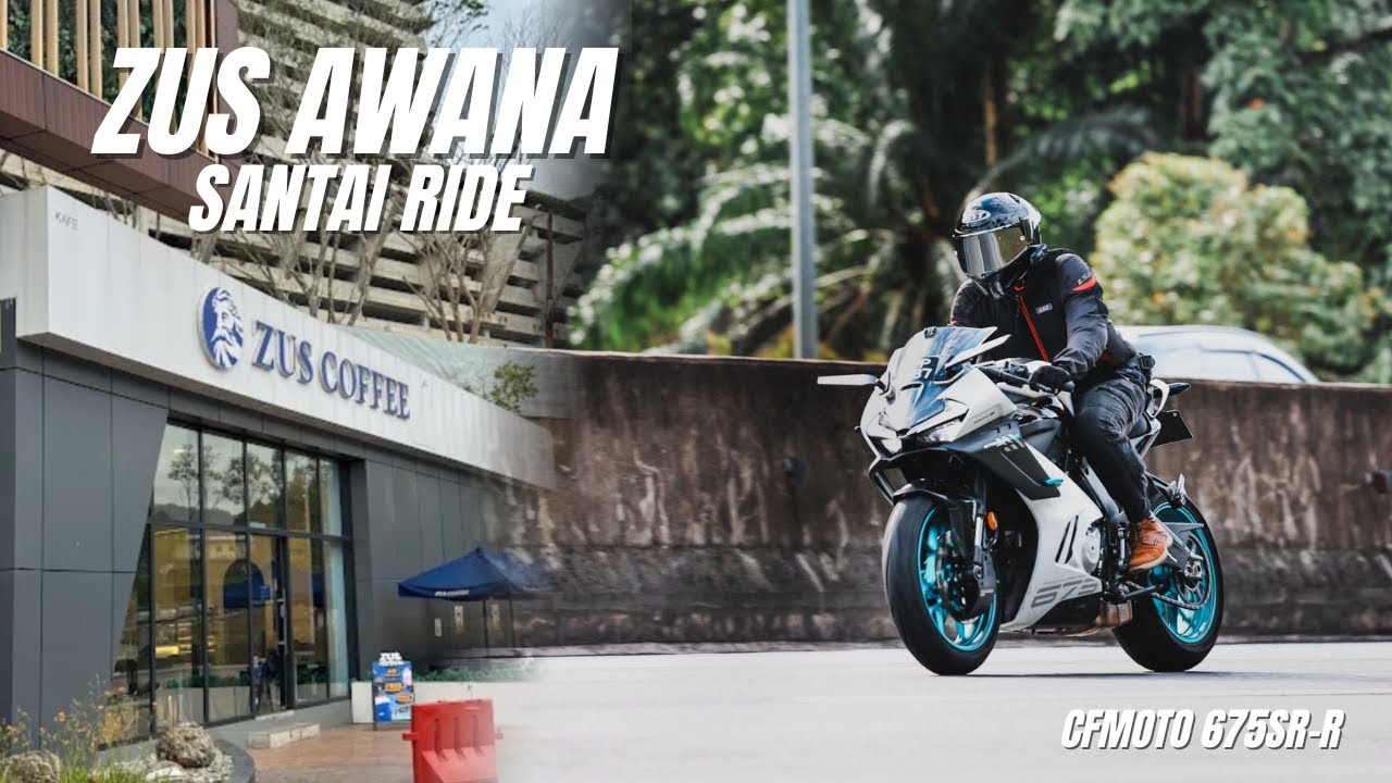 ZUS AWANA SANTAI RIDE | CFMOTO 675SR-R | Malaysia