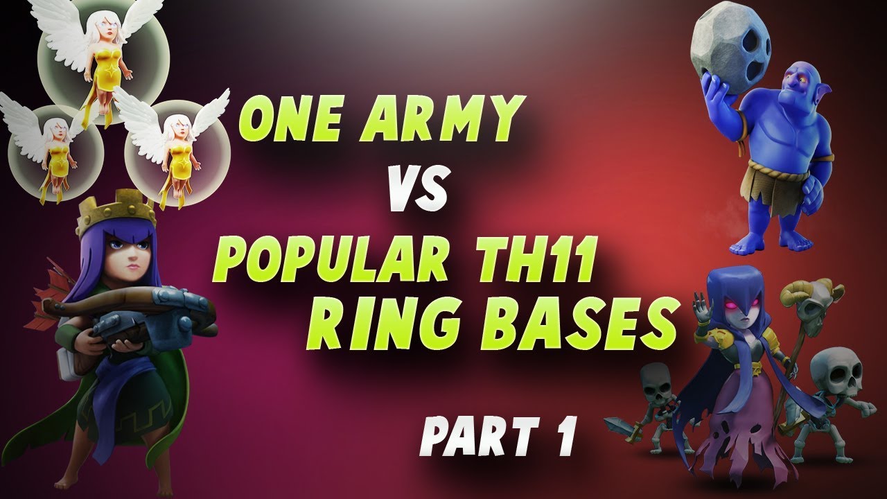One Army Vs Popular TH11 Ring Bases#1 | Top 3 Star Attack | TH11 War Strategy #65 | COC 2017 |