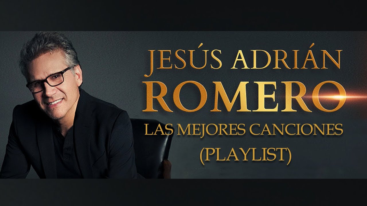 TOP 20 -JESUS ADRIAN ROMERO - PLAYLIST 2025
