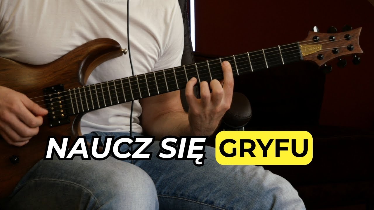 Naucz się gryfu w 7 minut !