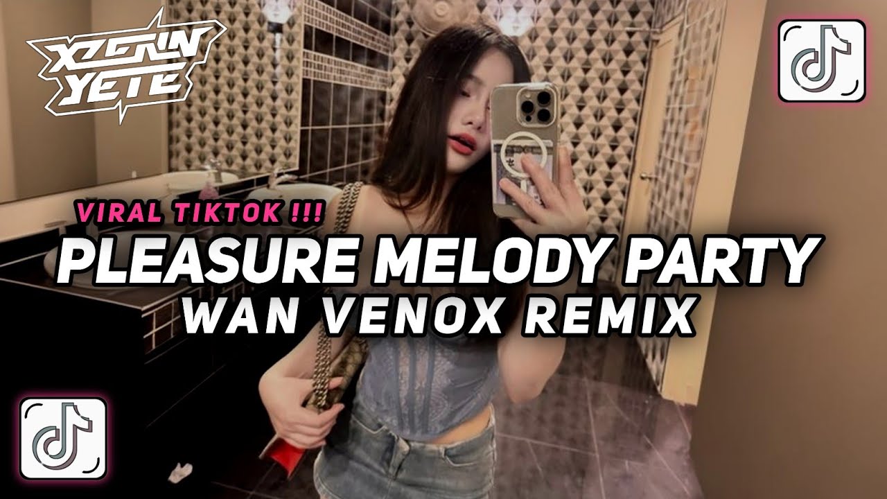 DJ PLEASURE X MELODY PARTY | DJ SLOW AND REVERB BY WAN VENOX VIRAL TIKTOK TERBARU 2025