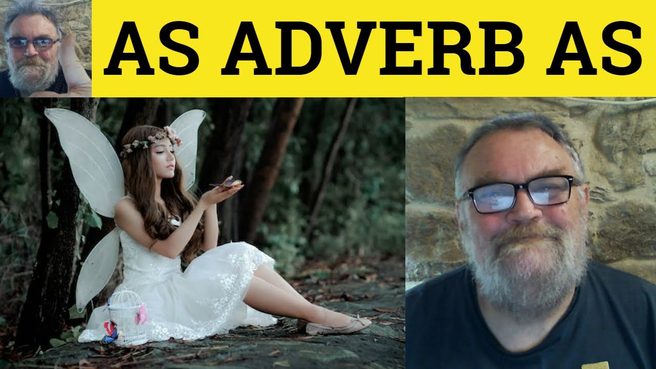 🔵 As Adverb As Meaning - As Adverb As Examples - As Adverb As Structure - Grammar - As Adverb As