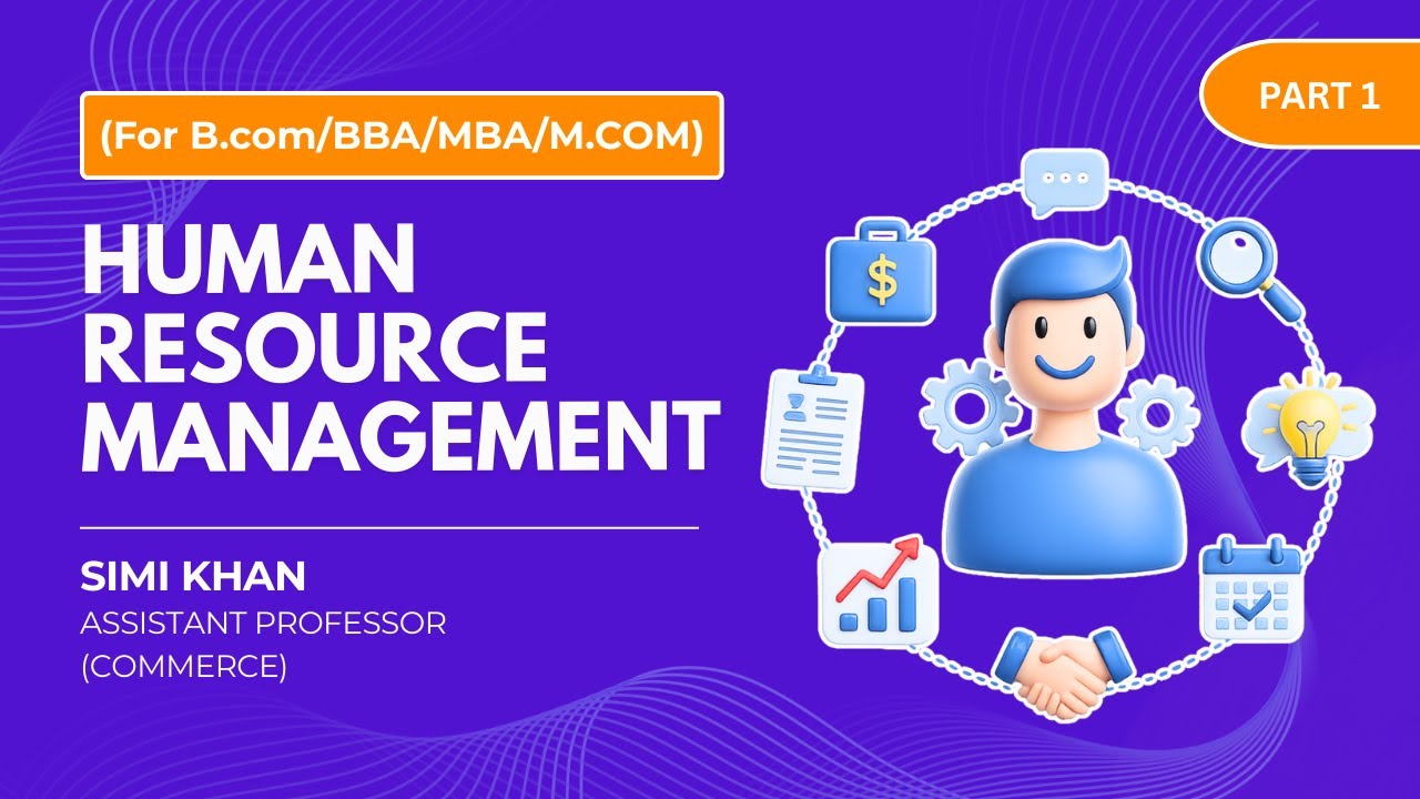Human Resource Management| PART 1| INTRODUCTION | B.COM/BBA/M.COM/MBA