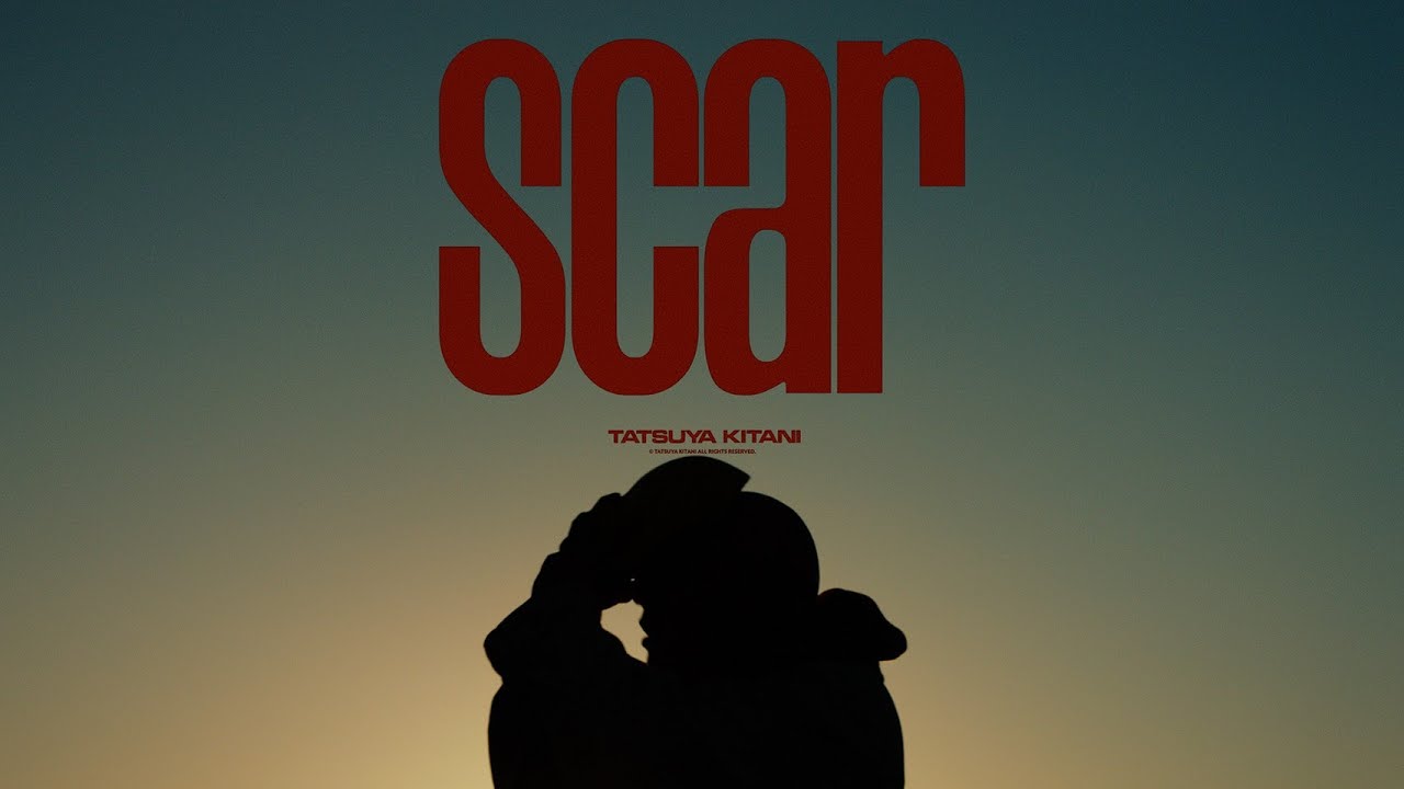 スカー / キタニタツヤ - Scar / Tatsuya Kitani