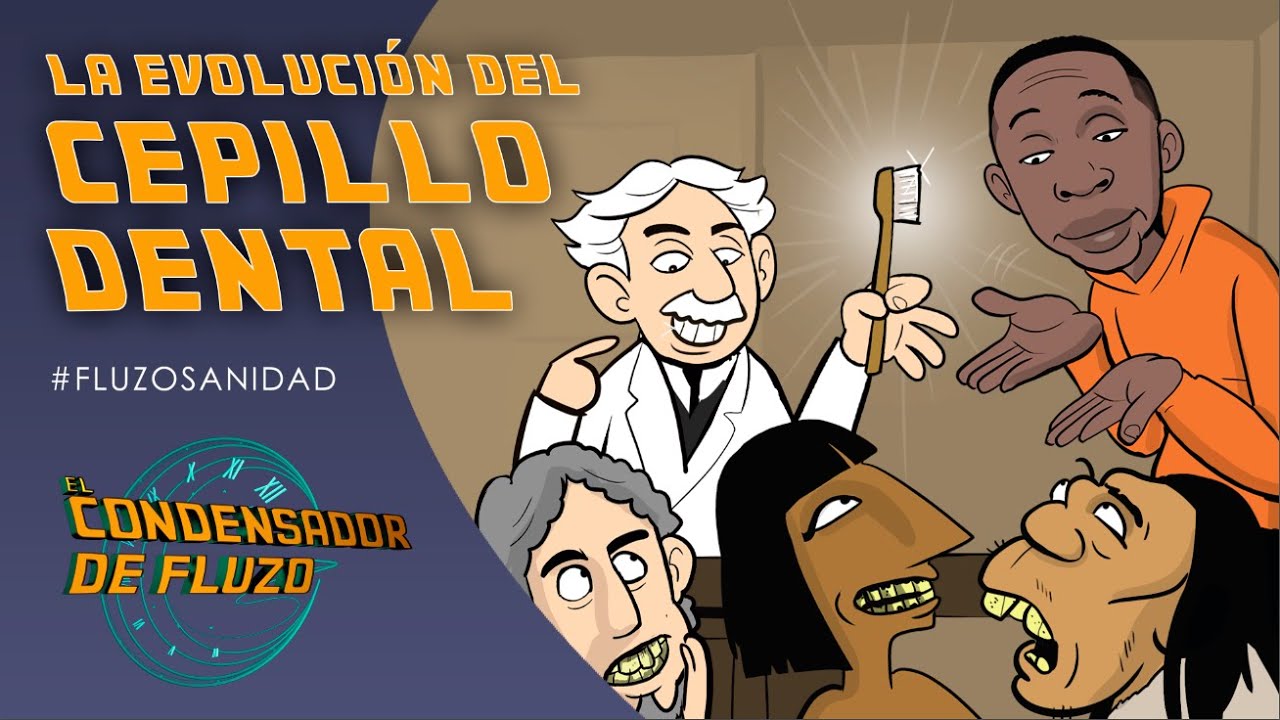 ¡Hola, soy Cepillín! La historia del cepillo dental    El Condensador de Fluzo   VIDEAS