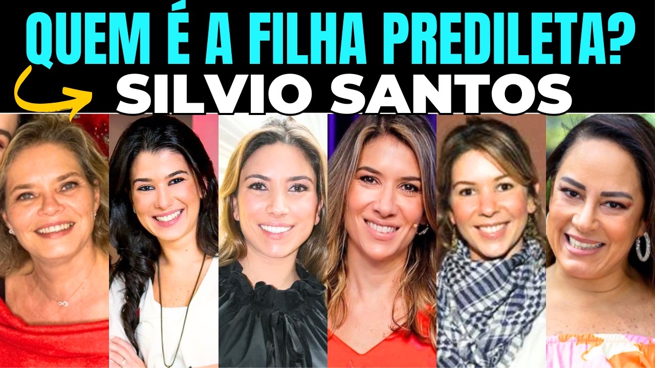 QUEM É A FILHA PREDILETA DE SILVIO SANTOS? Conheça as 6 filhas do Silvio Santos!