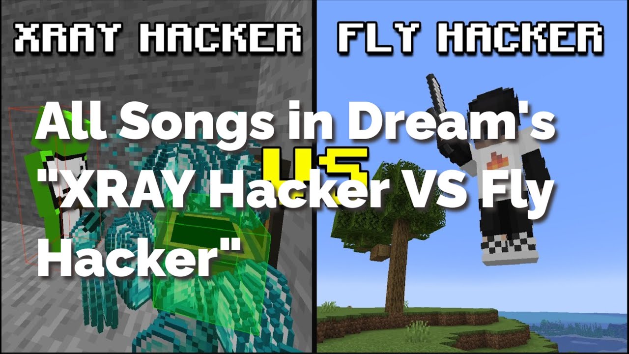 All Songs in Dream's "XRAY Hacker VS Fly Hacker"