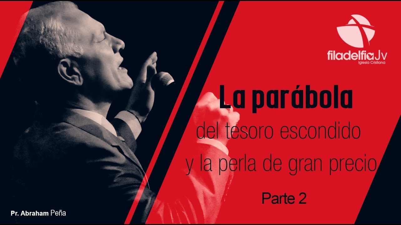 La parábola del tesoro escondido y la perla de gran precio 1 - Abraham Peña - Parábolas