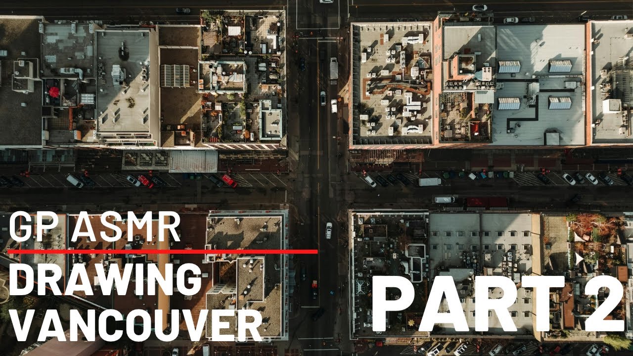 Soft-Spoken ASMR - Drawing Vancouver Part 2 ~64 mins