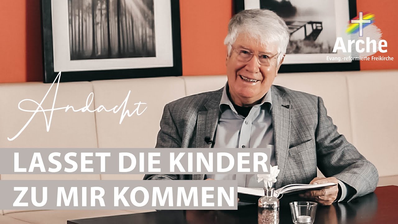 Andacht von Wolfgang Wegert | Lasset die Kinder zu mir kommen