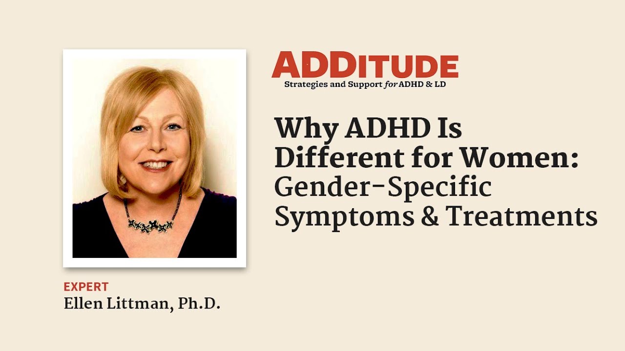 ADHD in Women: Gender-Specific Symptoms & Treatments (with Ellen Littman, Ph.D.)