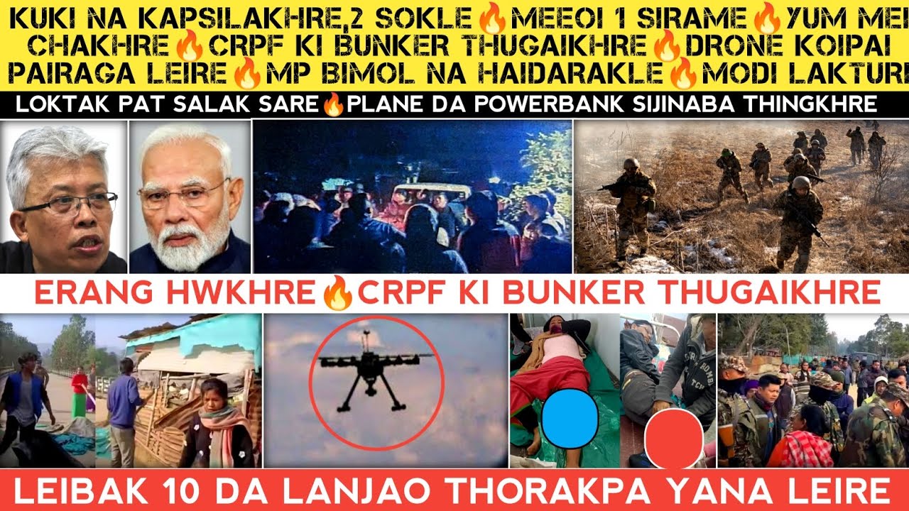 Kuki na kapsilakhre,2 Sokle🔥Meeoi 1 Sirame🔥CRPF bunker thugaigre🔥Drone koipai paire🔥Modi lakni hairi