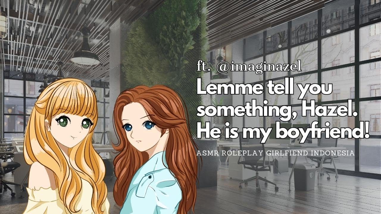 Pacar tsundere cemburu ft. @imaginazel [ASMR Roleplay Jealous Girlfriend Indonesia] [Collab] [FF4M]