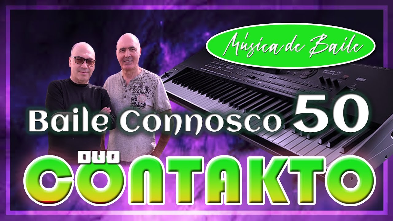 BAILE CONNOSCO (50) DUO CONTAKTO - MÚSICA DE BAILE