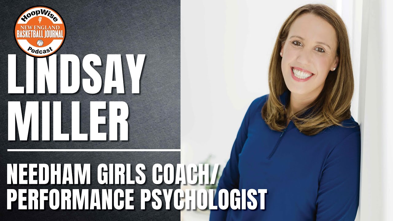 Needham coach and performance psychologist Lindsay Miller &mdash; HoopWise podcast