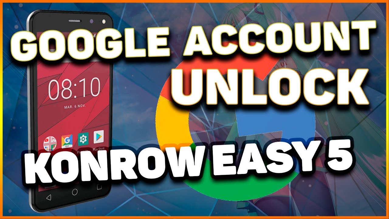 Konrow Easy 5 Google Account Unlock Android 8.1.0 FRP Google Account unlock reset Bypass сброс