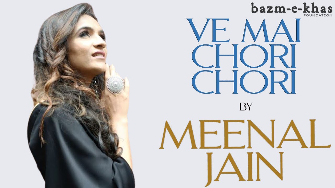Ve Mai Chori Chori | Meenal Jain | Official Video | Bazm e Khas