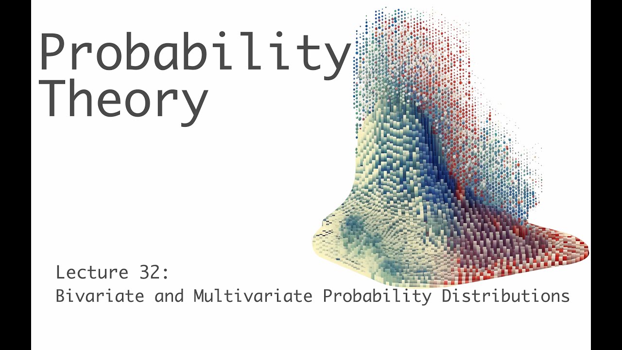 Bivariate and Multivariate Probability Distributions - Probability Theory - Lecture 32 (of 51)