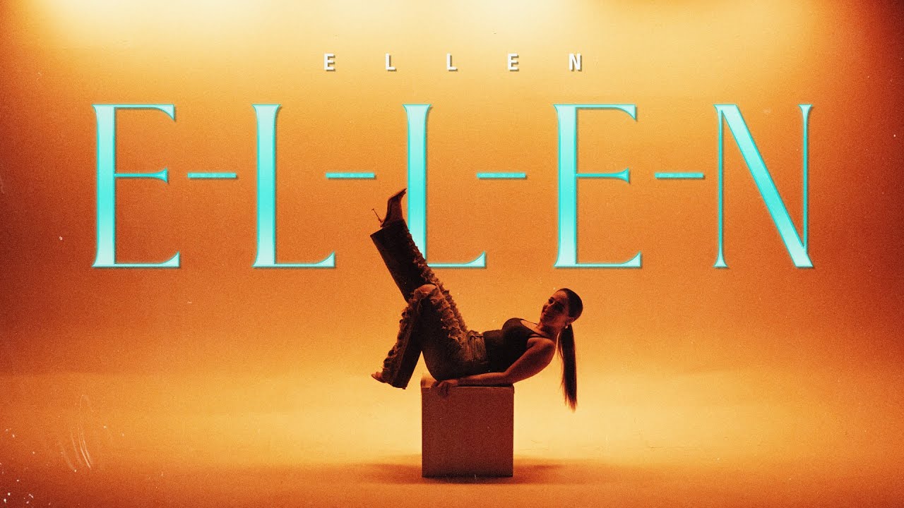 Ellen - E-L-L-E-N (Official video)