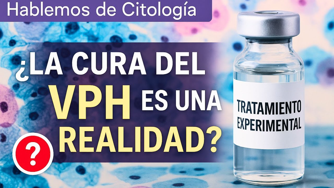 ¿La cura del VPH es una realidad?