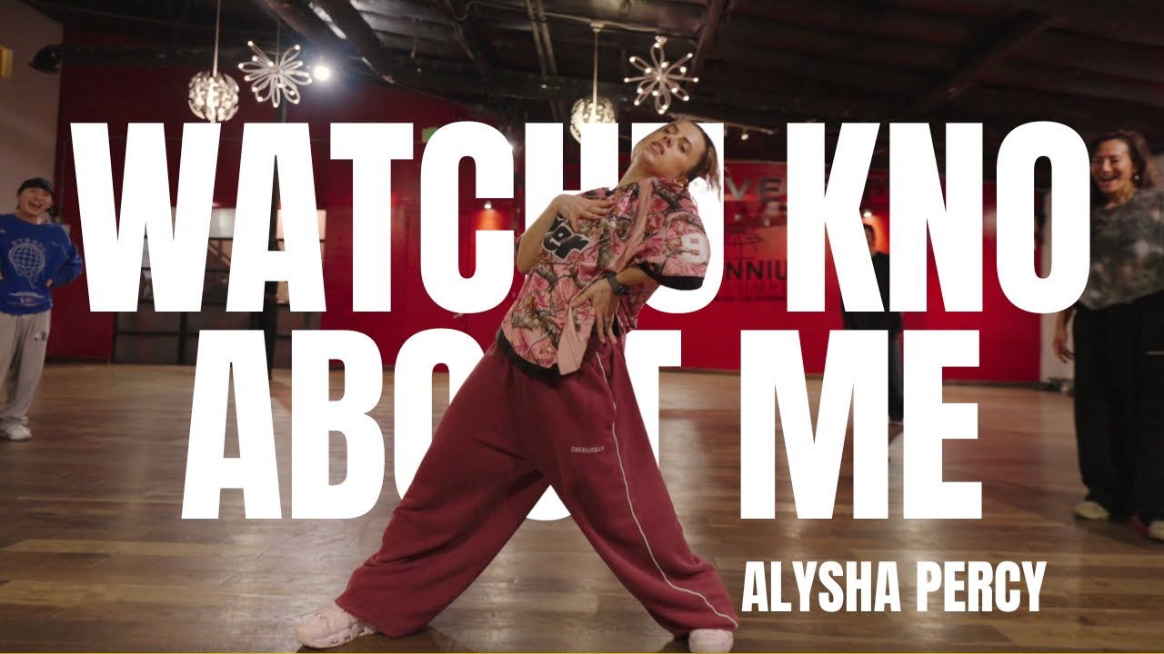 Watchu Kno About Me - Gorilla / Choreography by Alysha Percy