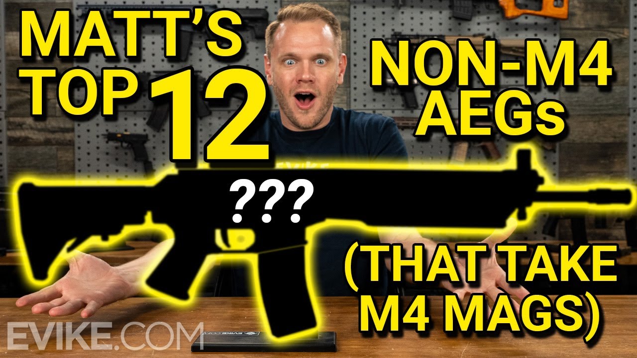 Matt's Top 12 Non-M4 AEGs (That Take M4 Mags)