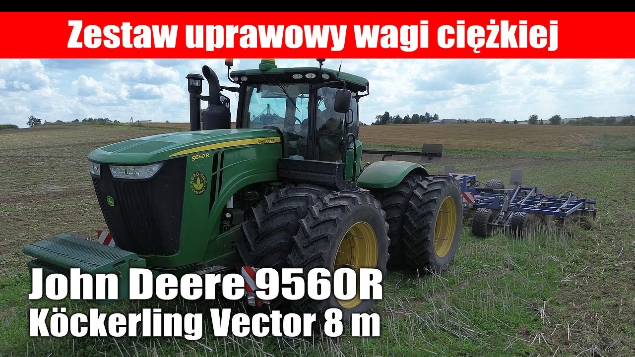 John Deere 9560R i Köckerling Vector 8 m – zestaw uprawowy wagi ciężkiej