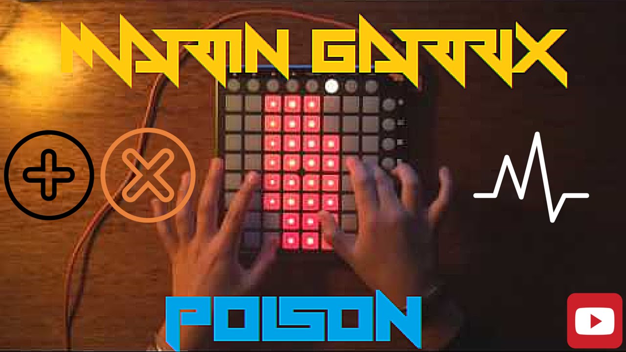 Martin Garrix - Poison | Launchpad Cover [ProjectFile]