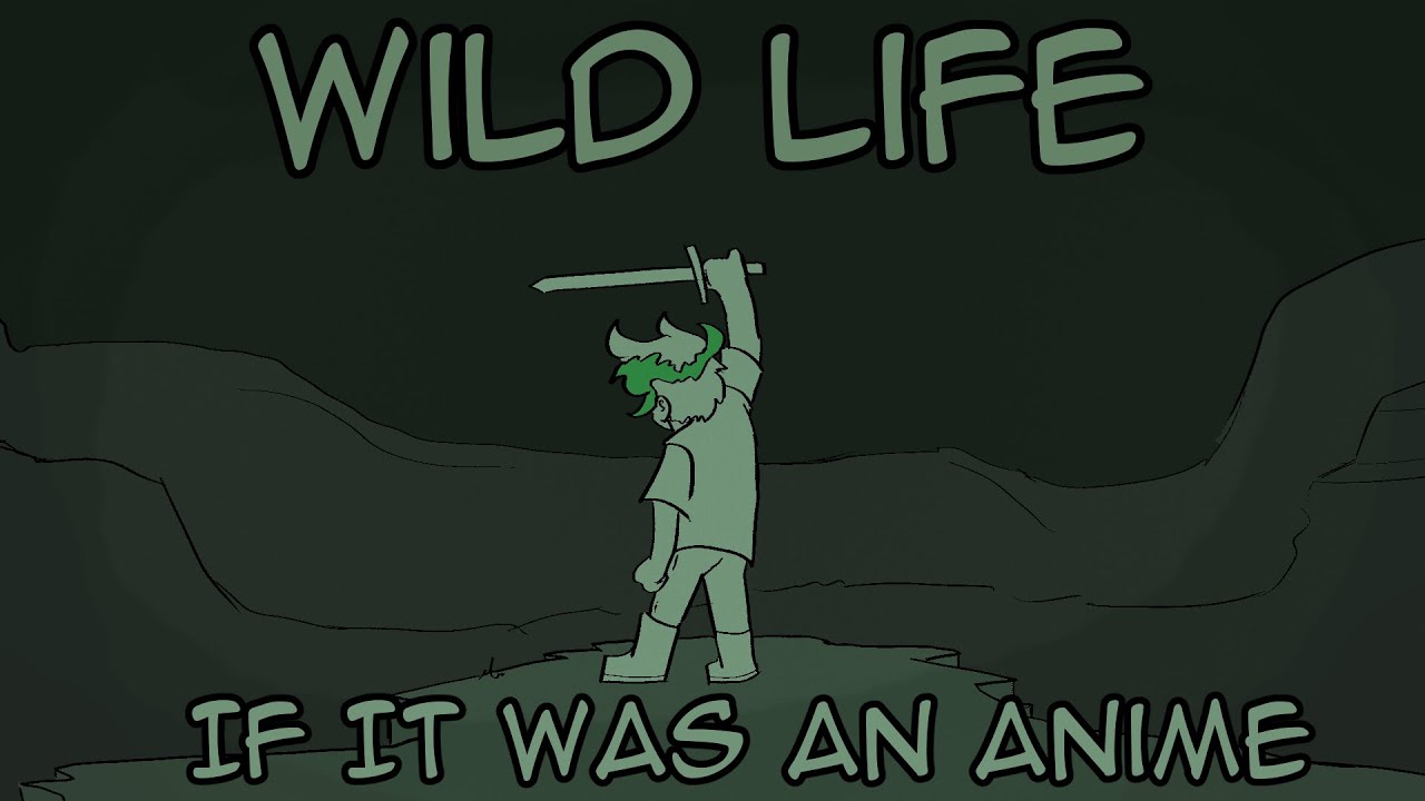Wild Life, If It Was An Anime [Animatic]