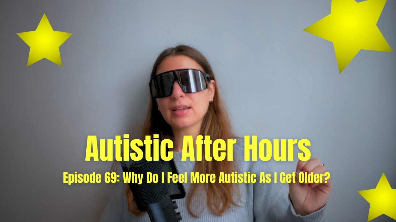 Why Am I Feeling More Autistic As I Get Older?
