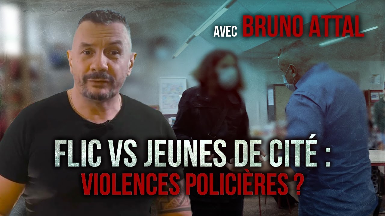 Flic VS jeunes de cité : Violences policières ? avec Bruno Attal