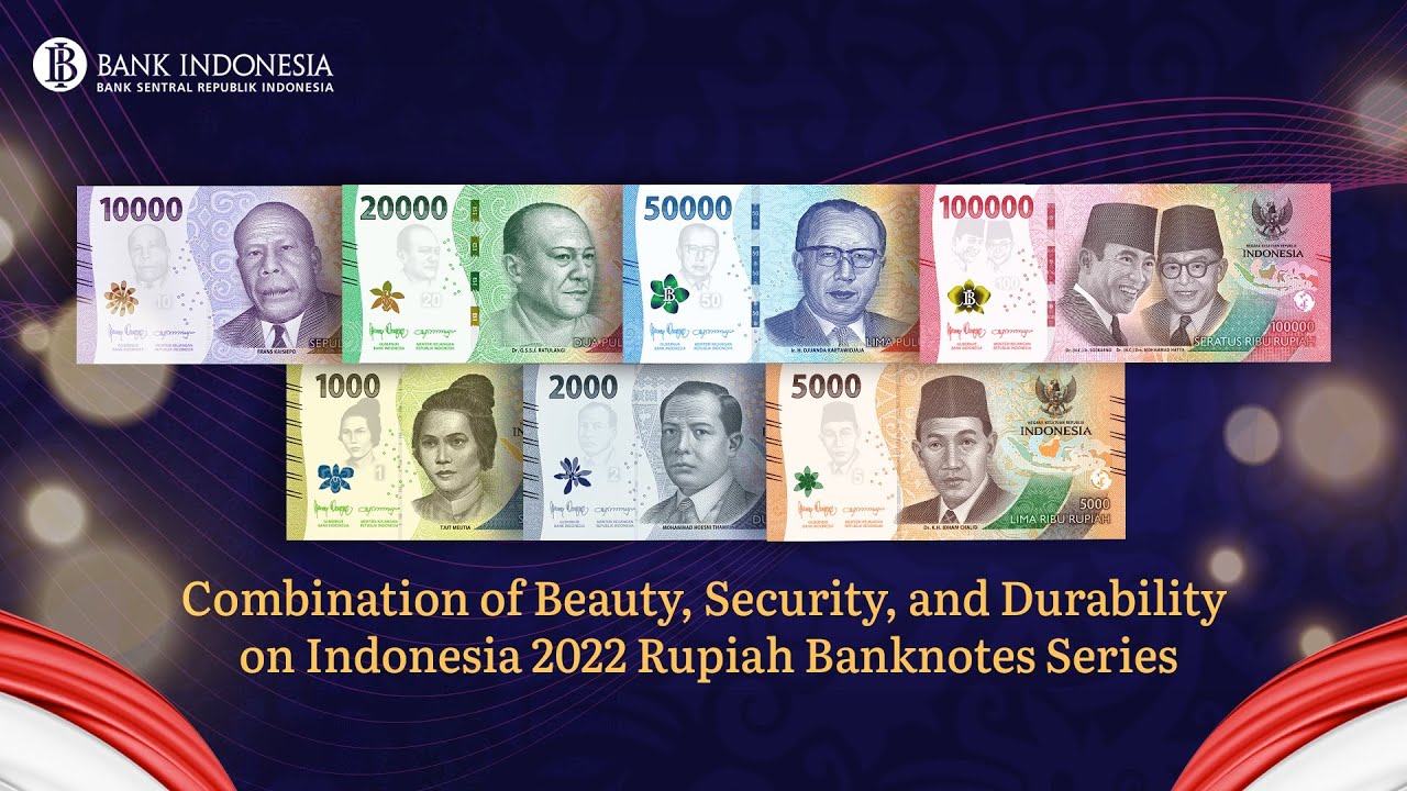 Combination of Beauty, Security, and Durability on Indonesia 2022 Rupiah Banknotes Series