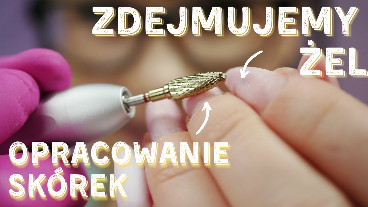 👉Jak zdjąć żel i opracować skórki frezami?💅