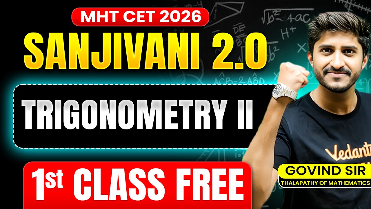 MHT CET 2026 Trigonometry II | Sanjivani 2.0 Batch 🔥 1st Class FREE | Govind Sir