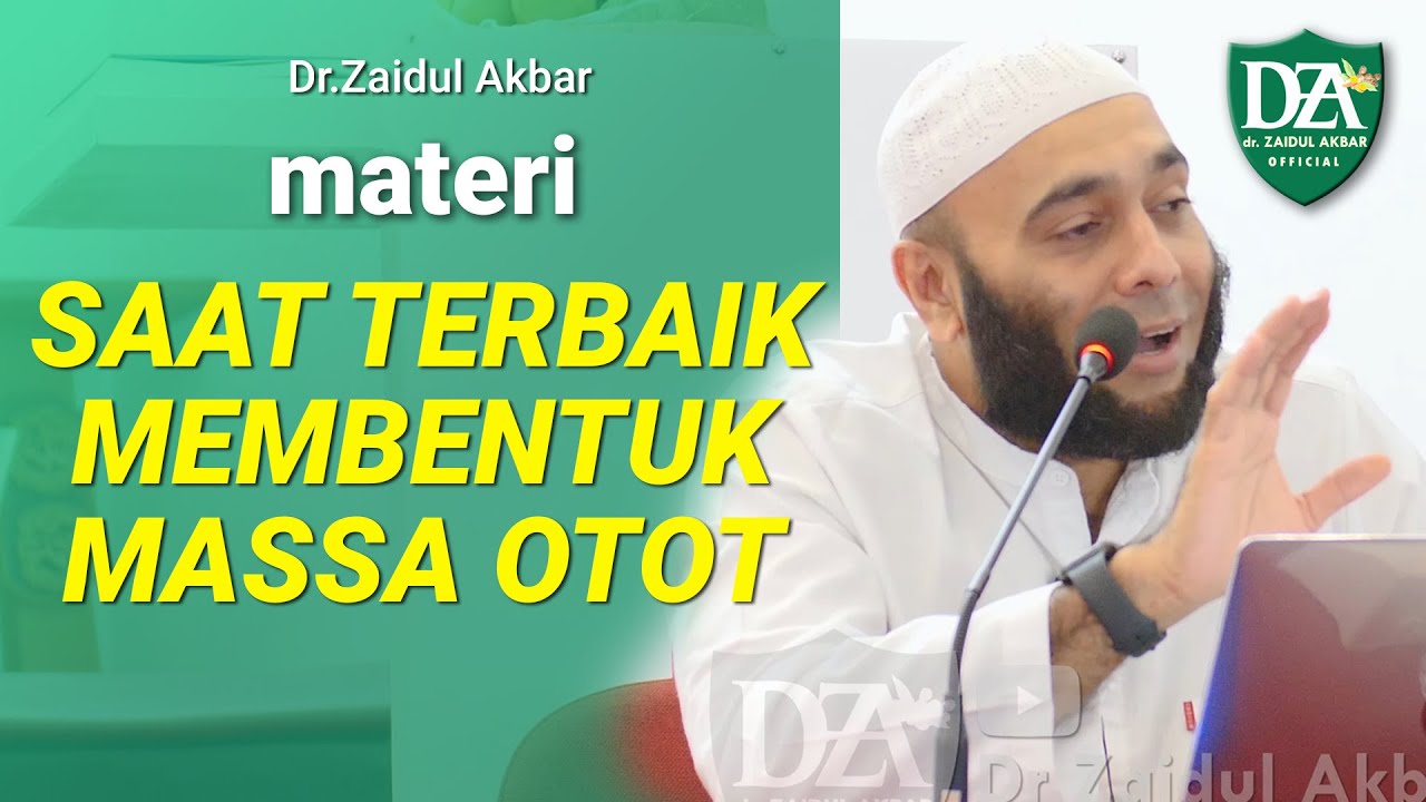 dr. Zaidul Akbar -  WAKTU TERBAIK MEMBENTUK MASSA OTOT