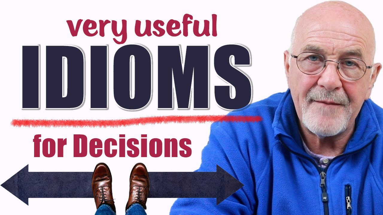 English idioms about decisions | Study English advanced level