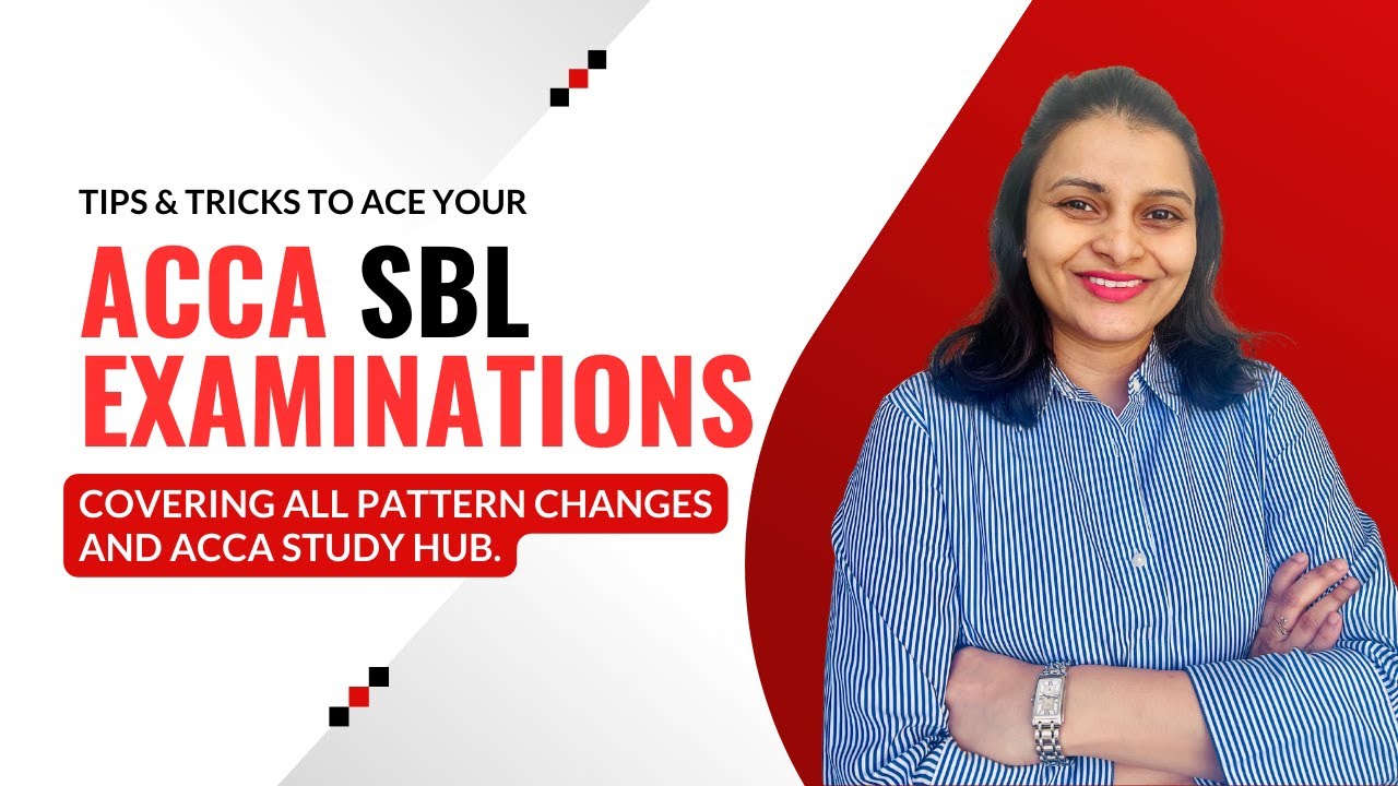 Tips and tricks to ace SBL Exam covering all exam pattern changes and ACCA study hub.