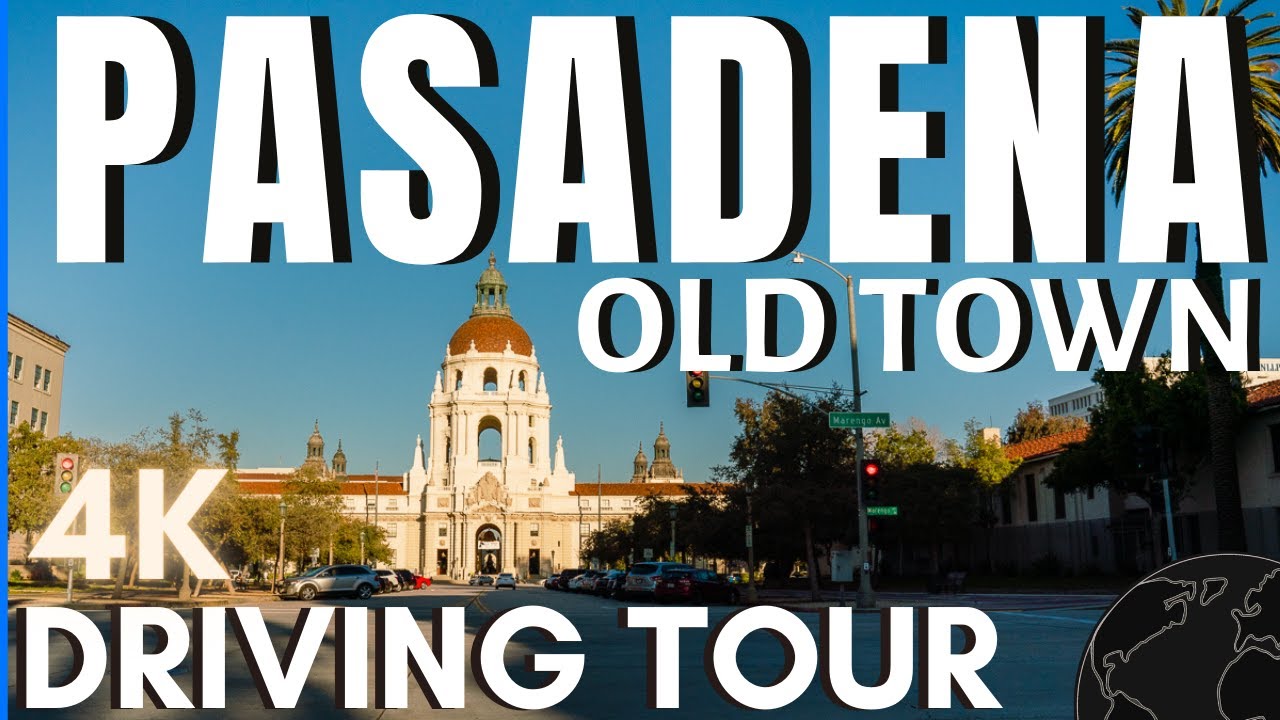 OLD TOWN PASADENA Driving Tour 4K (City Hall & More)🌴 Los Angeles Virtual Driving Tour 🌴 No Talking