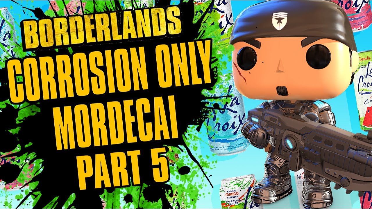 LaCroix Boi | Corrosion Only Mordecai | Borderlands Remastered