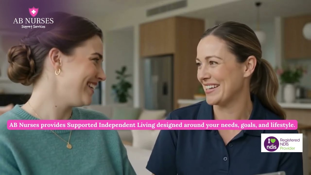 Supported Independent Living (SIL) in Australia | Empowering Independence with AB Nurses